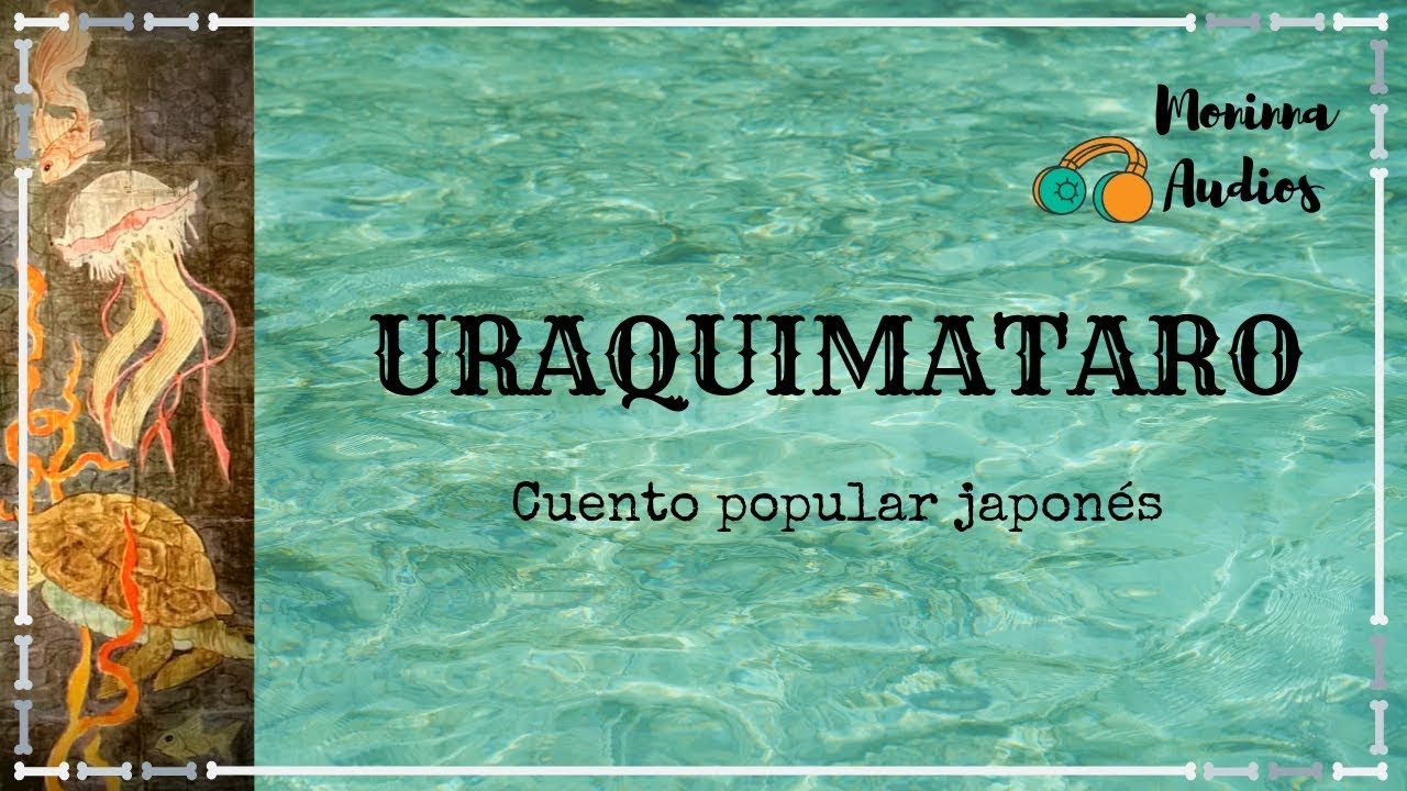 URAQUIMATARO - Cuento Japonés - Voz Humana - Cuentos En Español - Cuentos Cortos - Cuentos Infantile