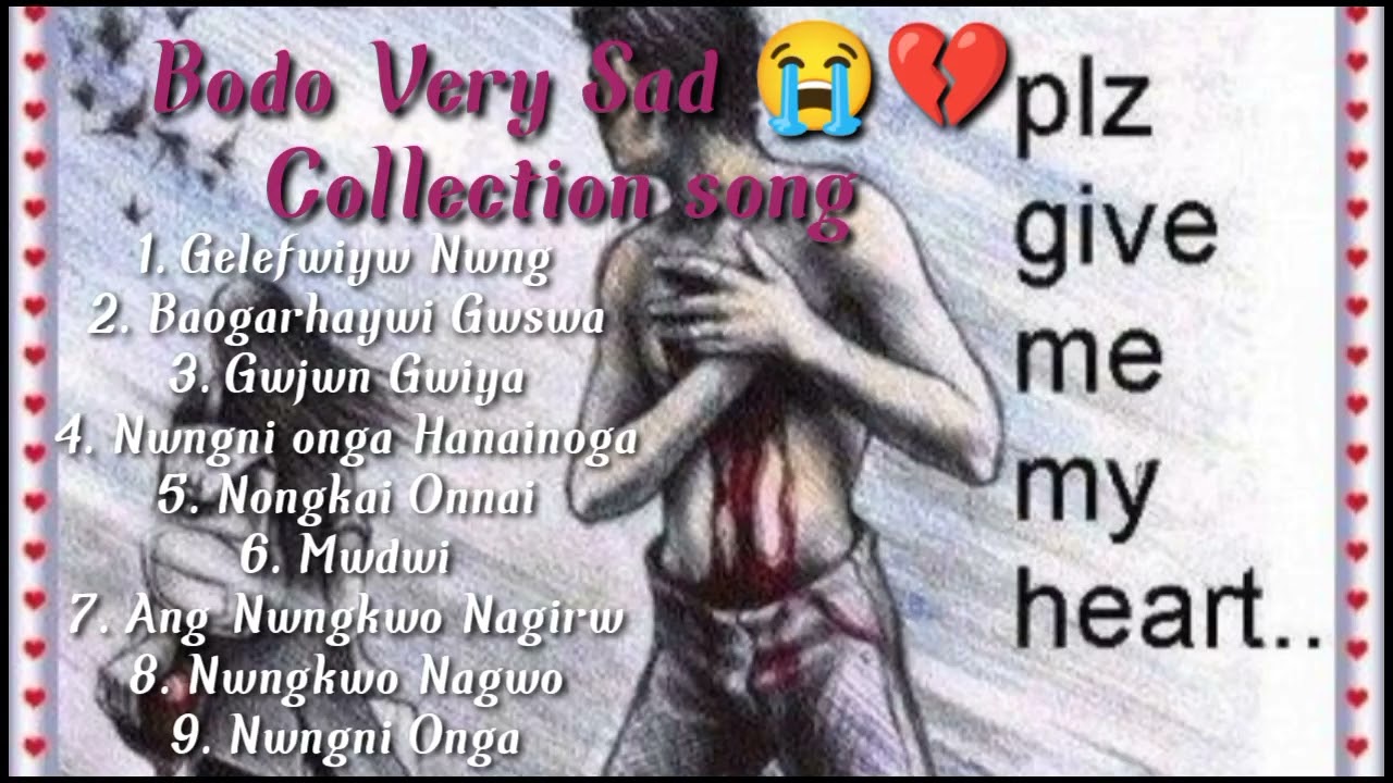 Bodo love break up Very sad Collection songs.P Video ideas