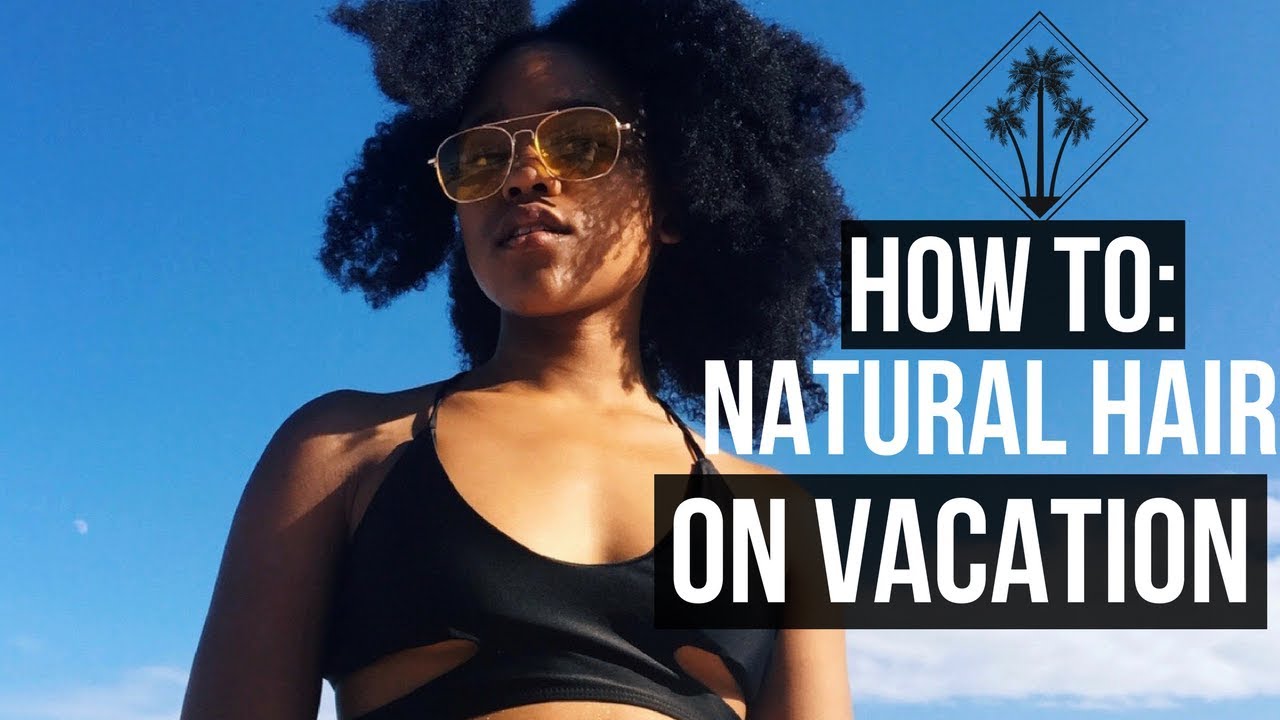 How To: Vacation Natural Hair Care at the Beach