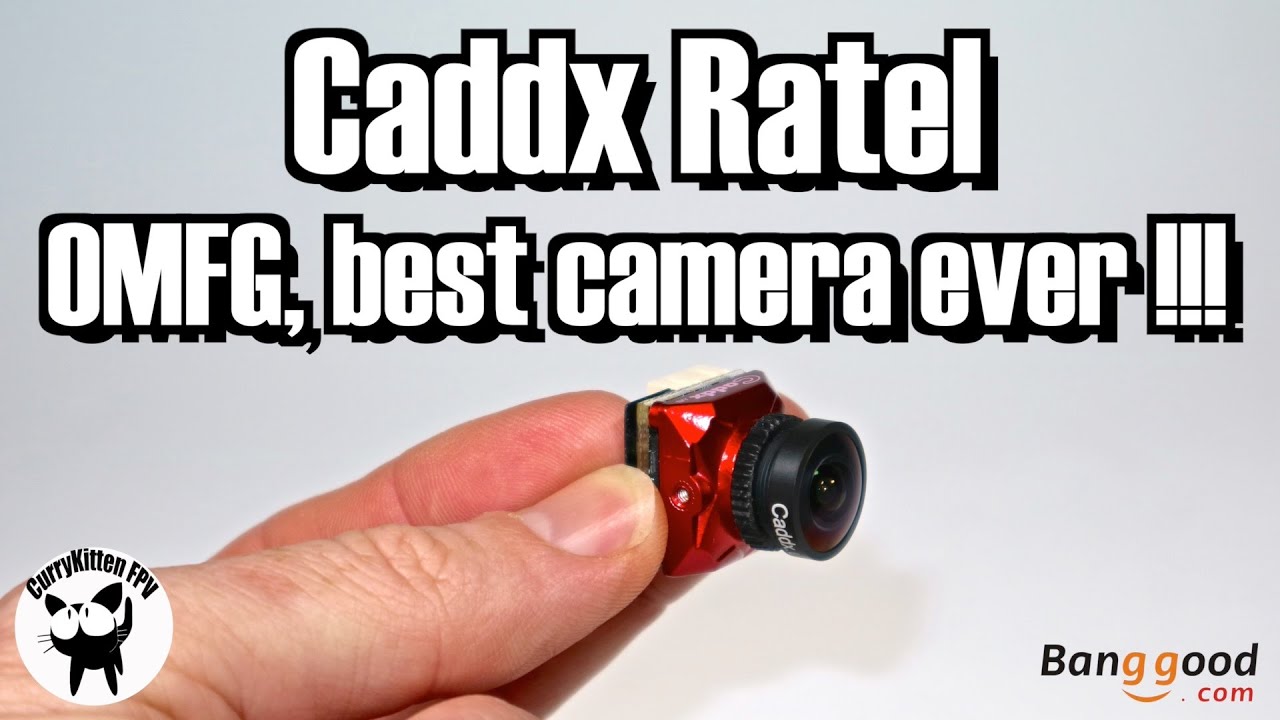 The Caddx Ratel.  Is this the best FPV camera available?  Supplied by Banggood