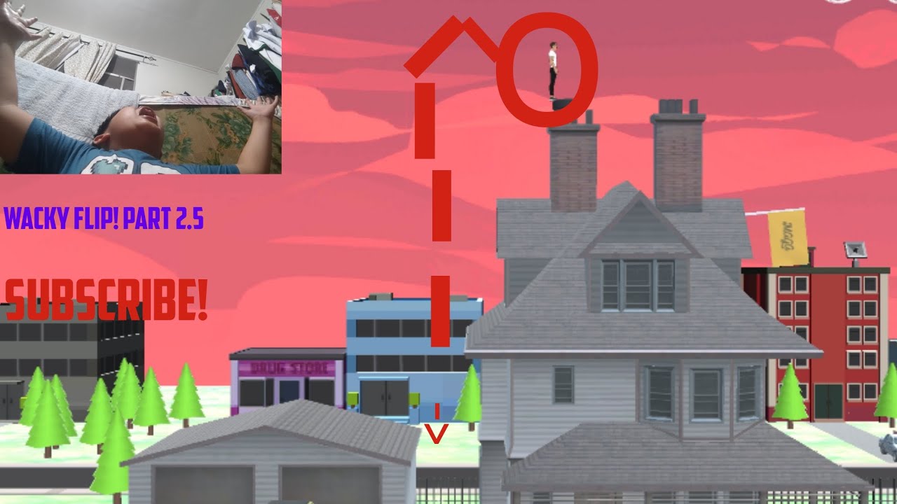 WACKY FLIP! part 2.5