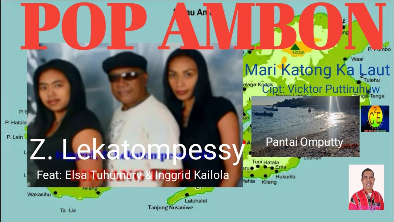 Pop Ambon Mari Katong ka laut Z. Lekatompessy feat: Elsa& Inggrid