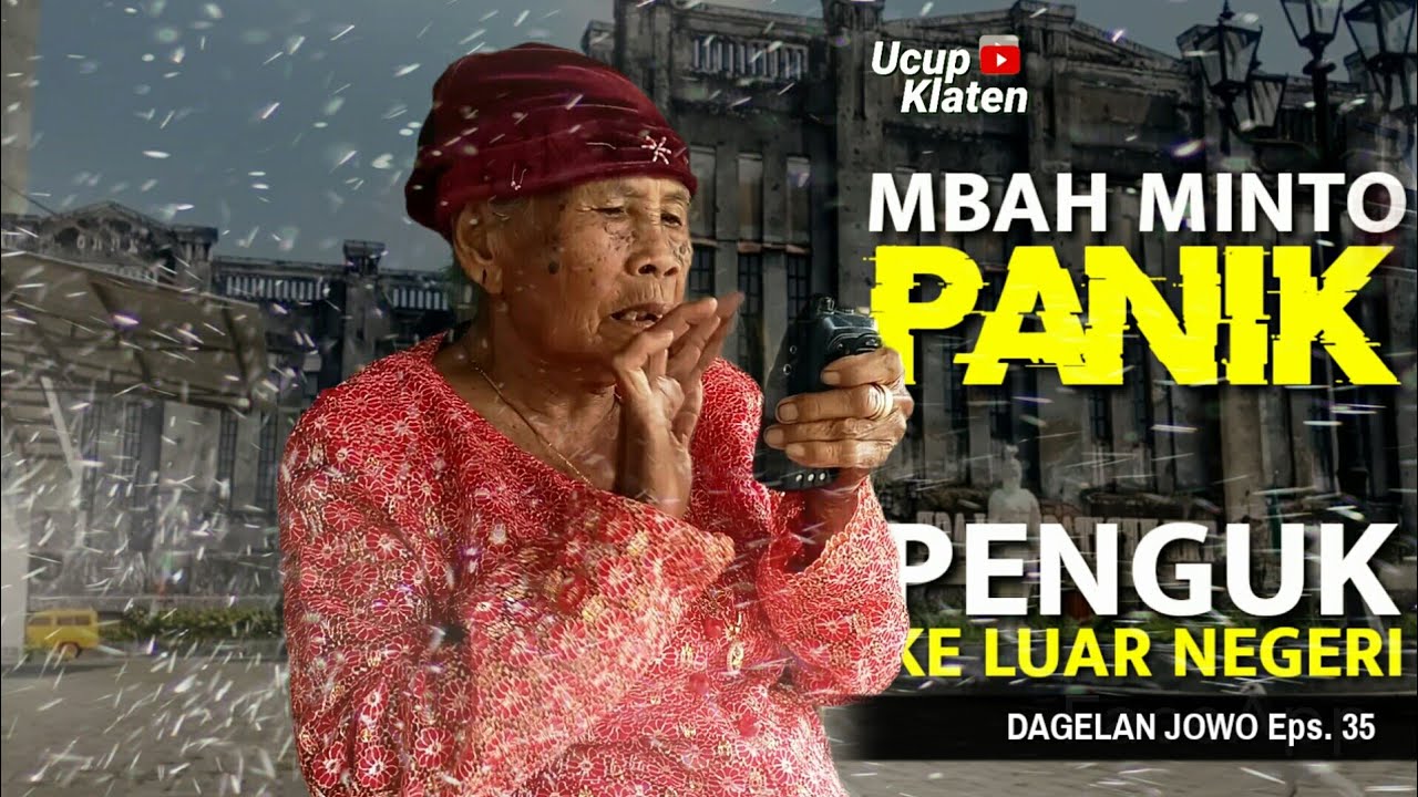 DAGELAN JOWO Eps. 35 - Penguk ke Eropa, Mbah Minto Panik - Ucup Klaten