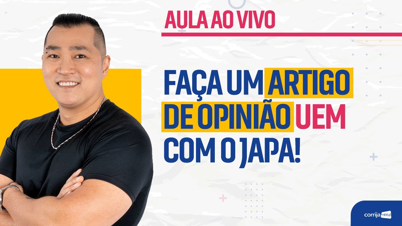 AO VIVO: Faça um artigo de opinião UEM com o Japa e conquiste a nota máxima na REDAÇÃO!