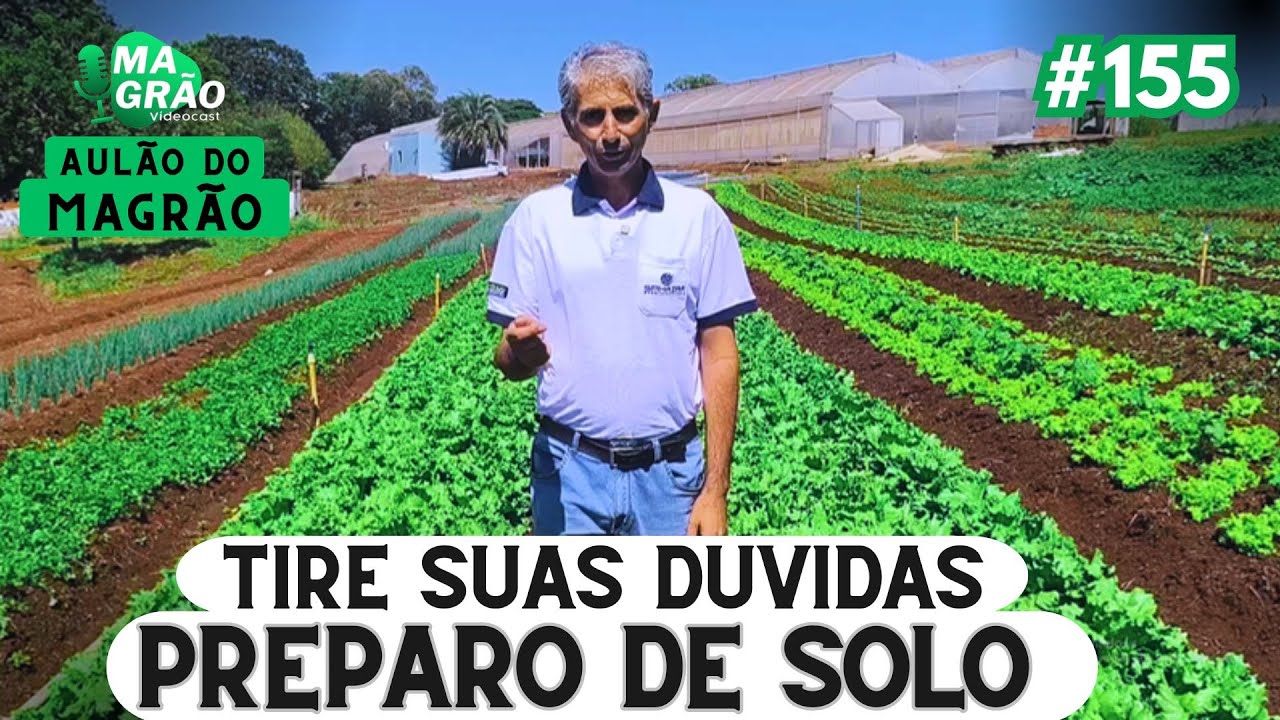 PREPARO DE SOLO DA FOMA CORRETA! - AULÃO DO MAGRÃO - MAGRÃO VIDEOCAST #155