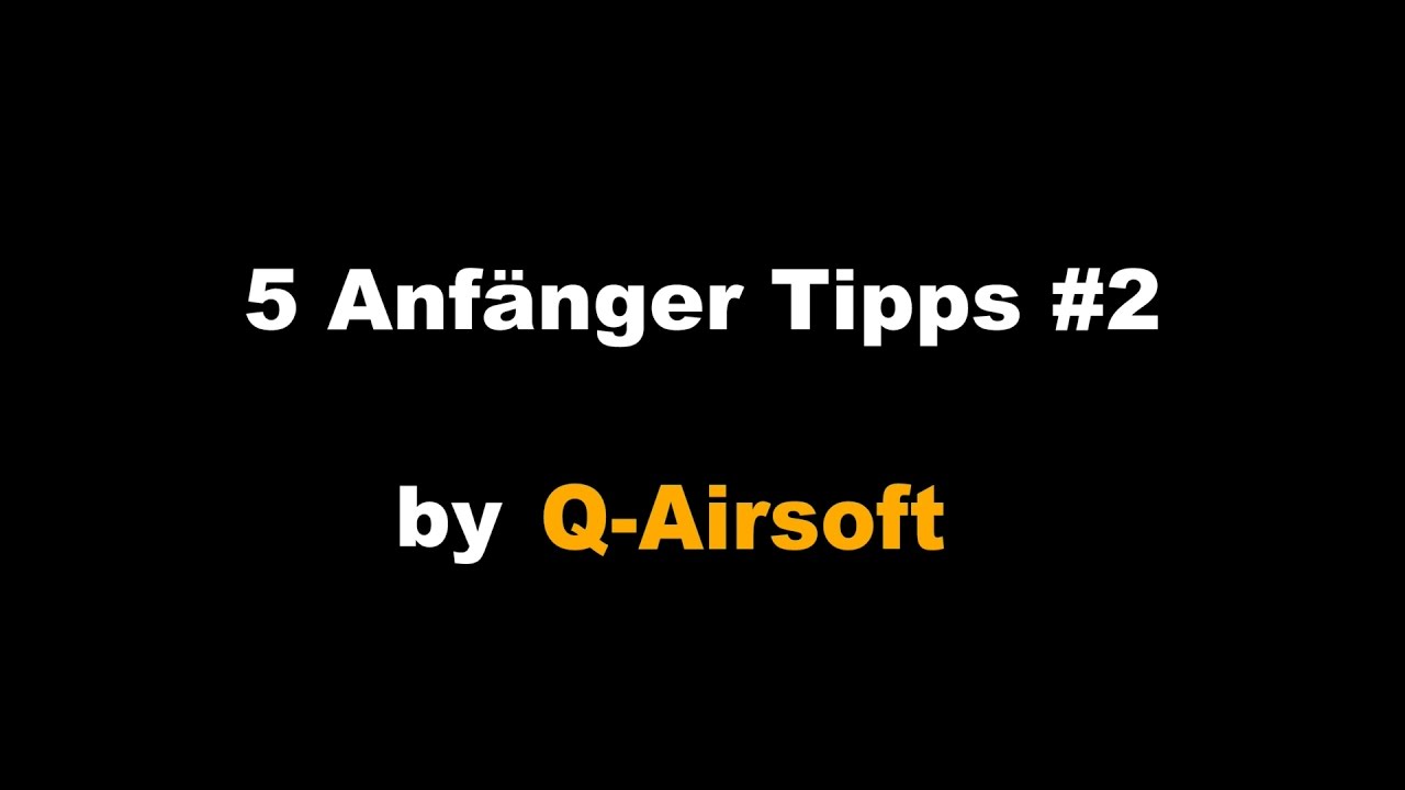 5 Airsoft Anf&auml;nger Tipps #2  || Q-Airsoft