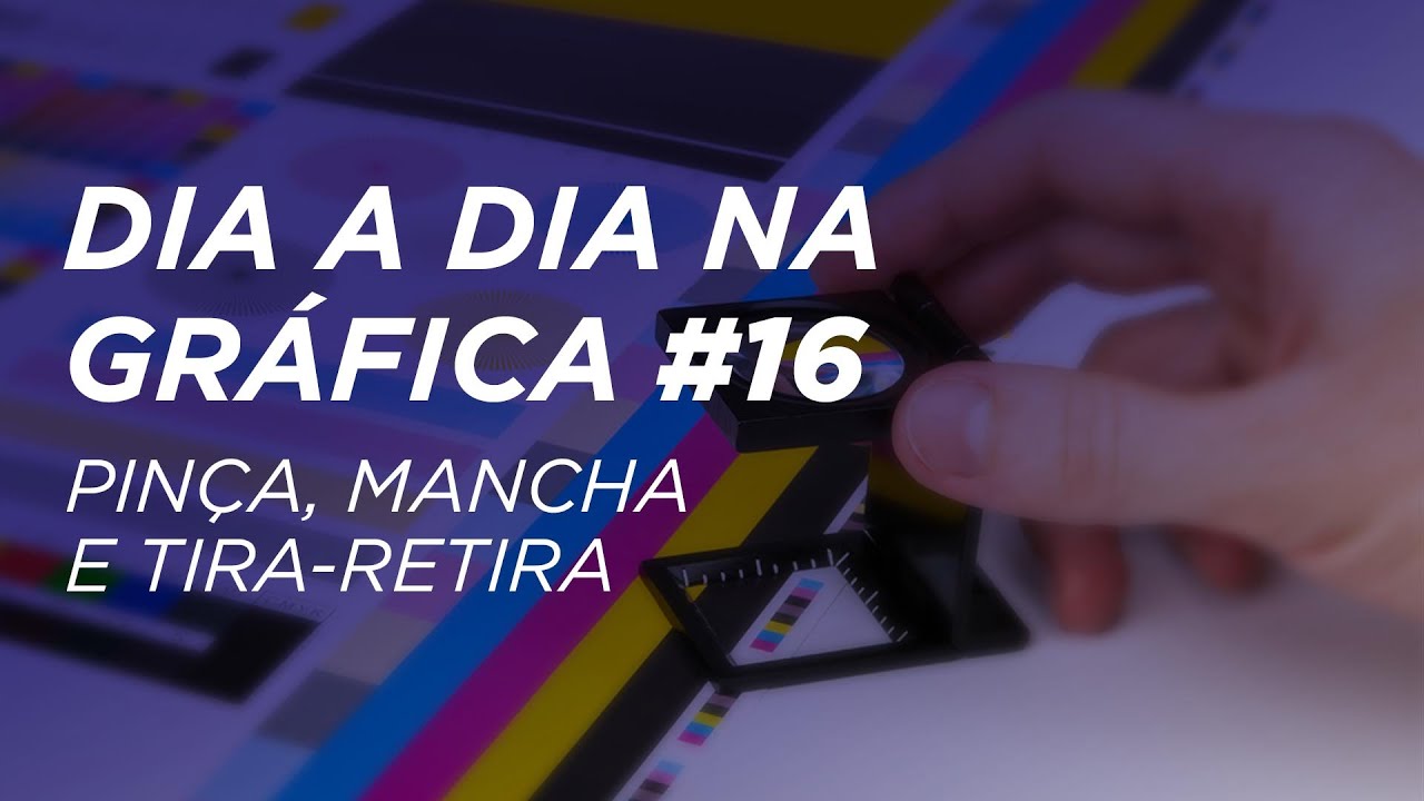 Dia a dia na gráfica #16 - Pinça, mancha de impressão e tira-retira