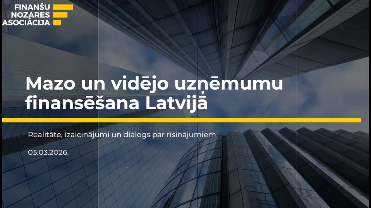 Mazo un vidējo uzņēmumu finansēšana Latvijā: realitāte, izaicinājumi un dialogs par risinājumiem