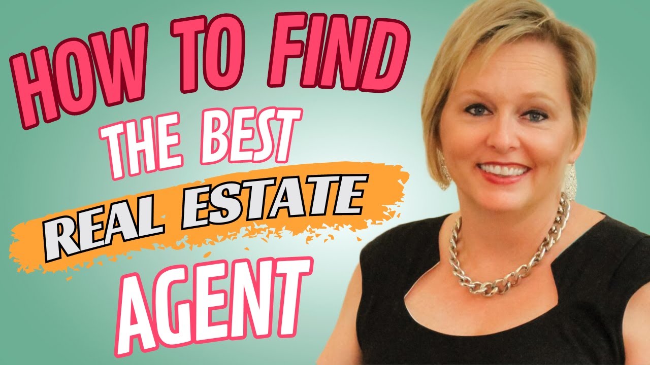 How To Find The Best Real Estate Agent