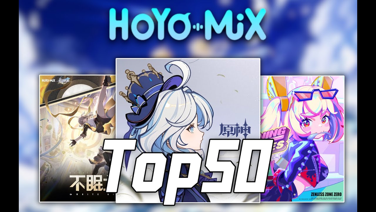 【top50】兩年匯總！23-25年最受歡迎的50首hoyomix曲目，吃的是越來越好了