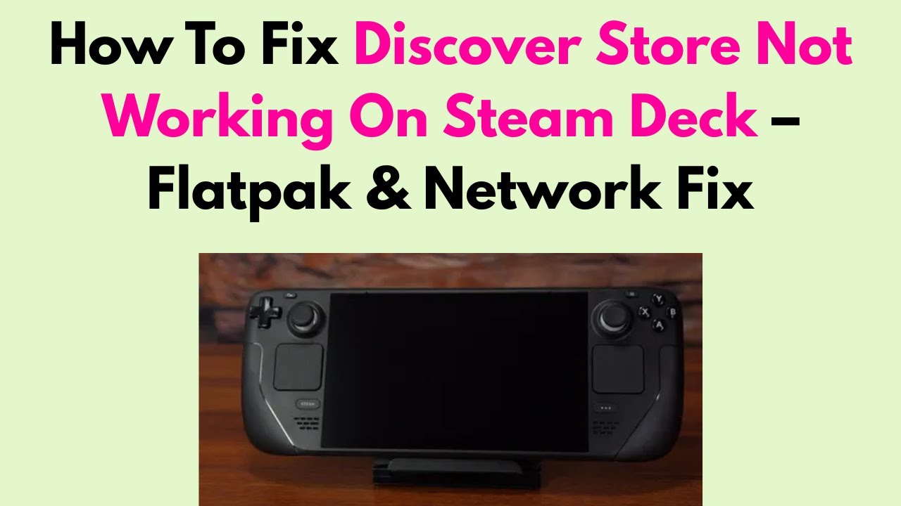 How To Fix Discover Store Not Working On Steam Deck &ndash; Flatpak & Network Fix