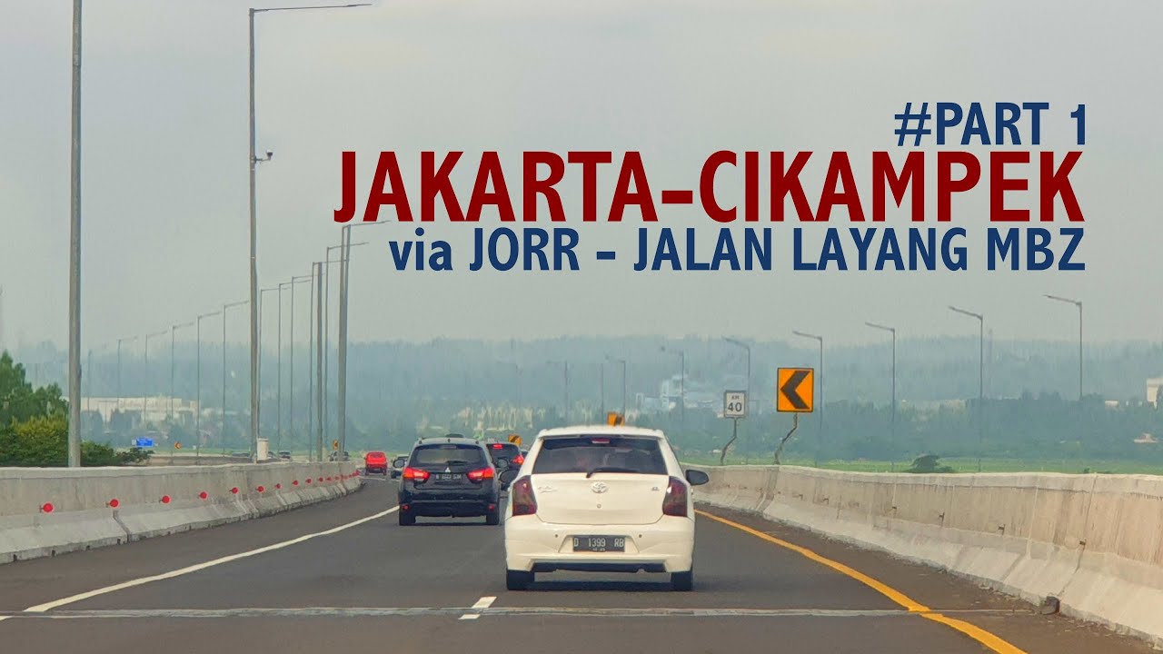 JORR - Tol Layang MBZ || Jakarta - Cikampek (Part 1)