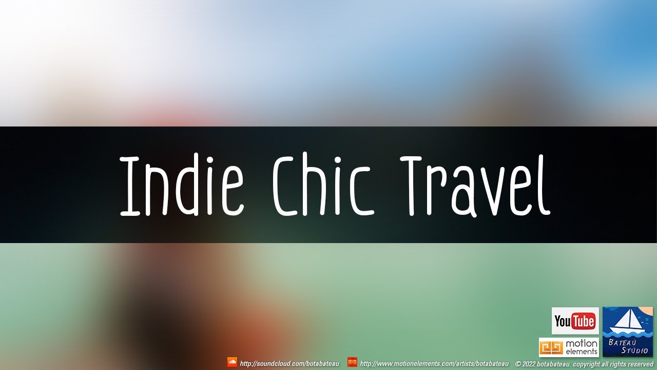 Indie Chic Travel - Royalty Free Music