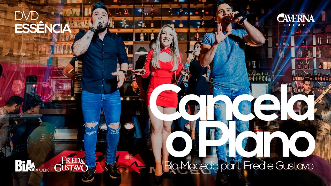 Bia Macedo - CANCELA O PLANO (Part. Fred e Gustavo) | DVD Essência