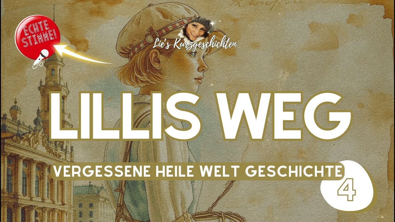 Lillis Weg: Heile-Welt Retro Geschichte zum Einschlafen (E. Ury) | ECHTE Stimme