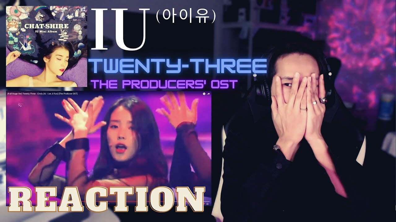 아이유(IU) - Twenty-Three(The Producers' OST) REACTION [IU sexy dance]