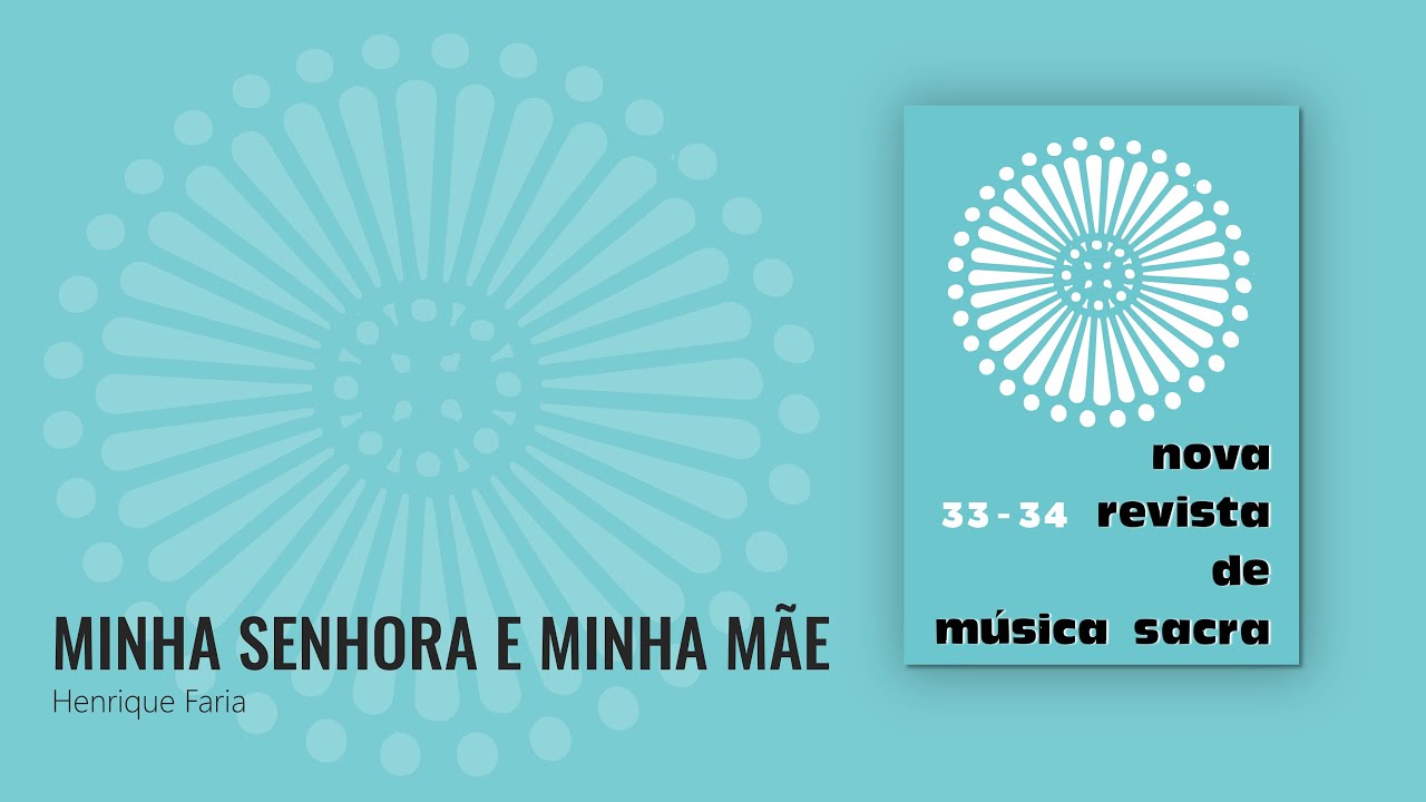 Minha Senhora e minha Mãe - Henrique Faria [NRMS 33-34]