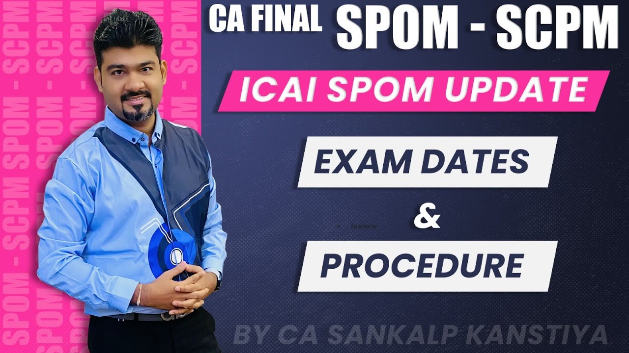 CA FINAL SPOM SCPM EXAM DATES & PROCEDURE ( SELF PACE LEARNING MODULE ) BY CA SANKALP KANSTIYA