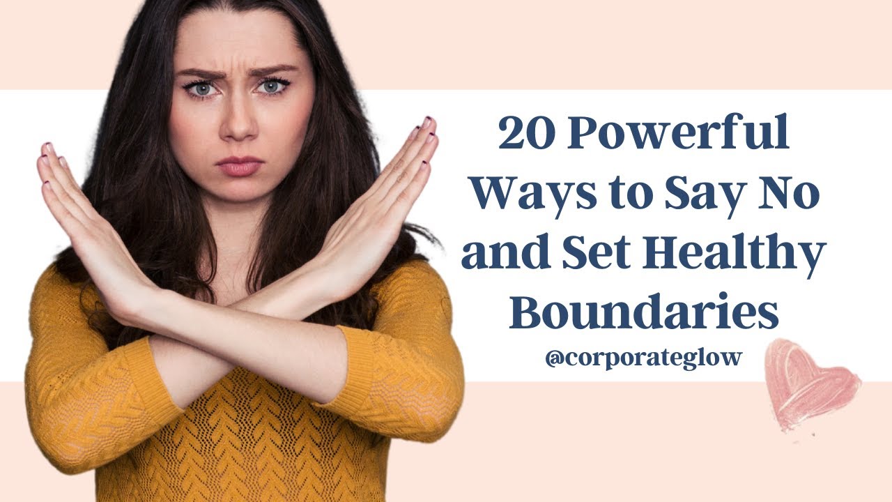 20 Powerful Ways to Say No and Set Healthy Boundaries