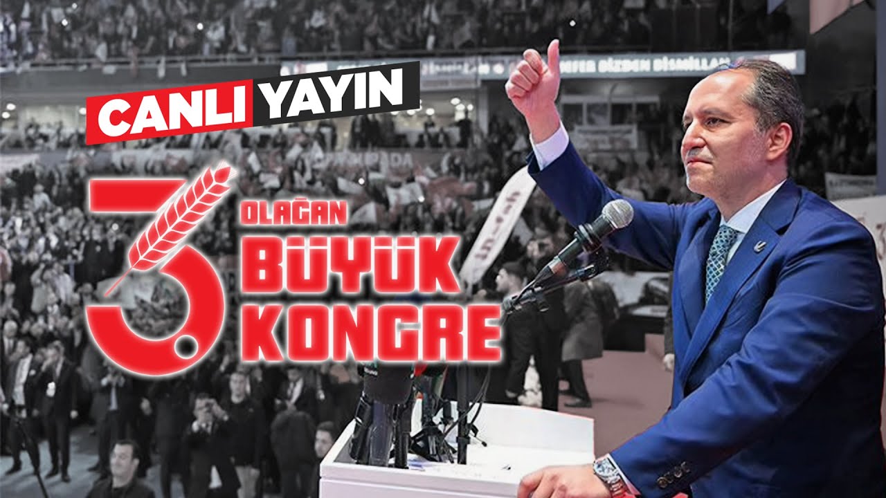 Yeniden Refah Partisi 3. Olağan Büyük Kongresi #HilalinEmrindeHakikatinİzinde