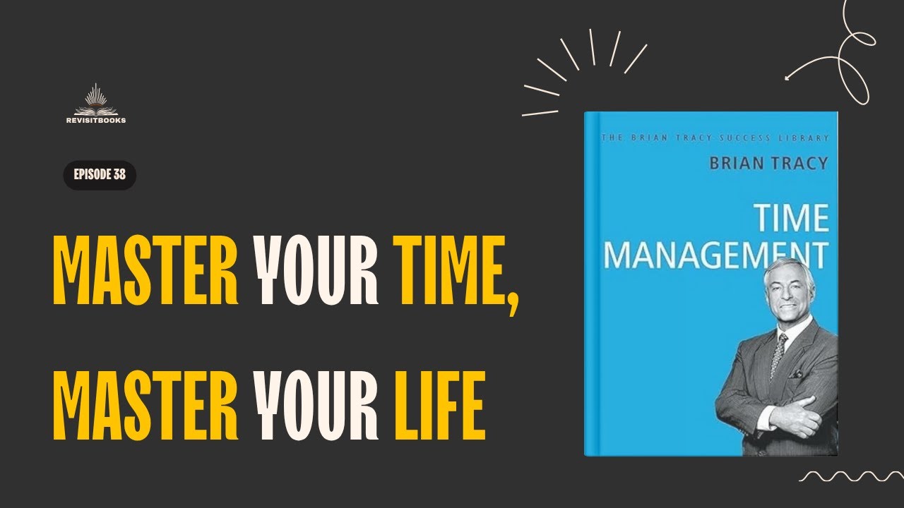 Time Management by Brian Tracy | Book Summary Podcast | Productivity | Personal Effectiveness