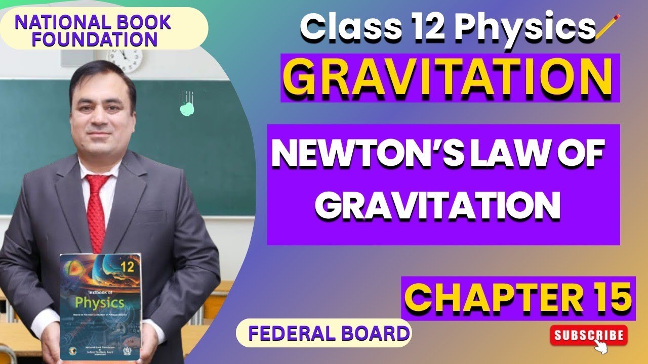 Newton's Law Of Universal Gravitation| Ch 15: GRAVITATION | Physics 12 | NBF | FBISE