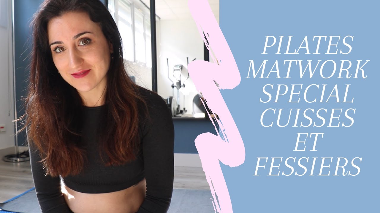 Pilates Matwork spécial cuisses et fessiers (sans matériel) niveau intermédiaire et avancé