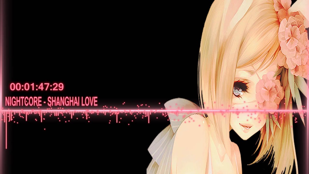 {NIGHTCORE} Shanghai Love