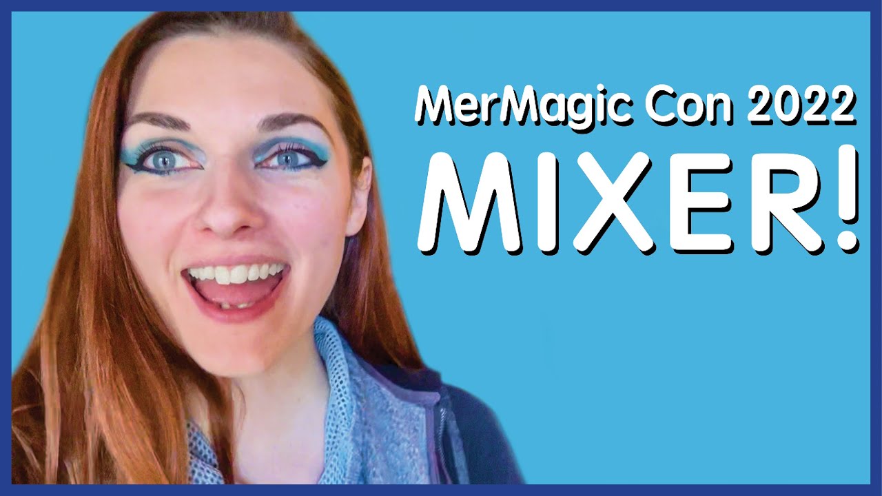 MerMagic Con 2022 Registration & Mixer | Siren Sapphire 🧜&zwj;♀️