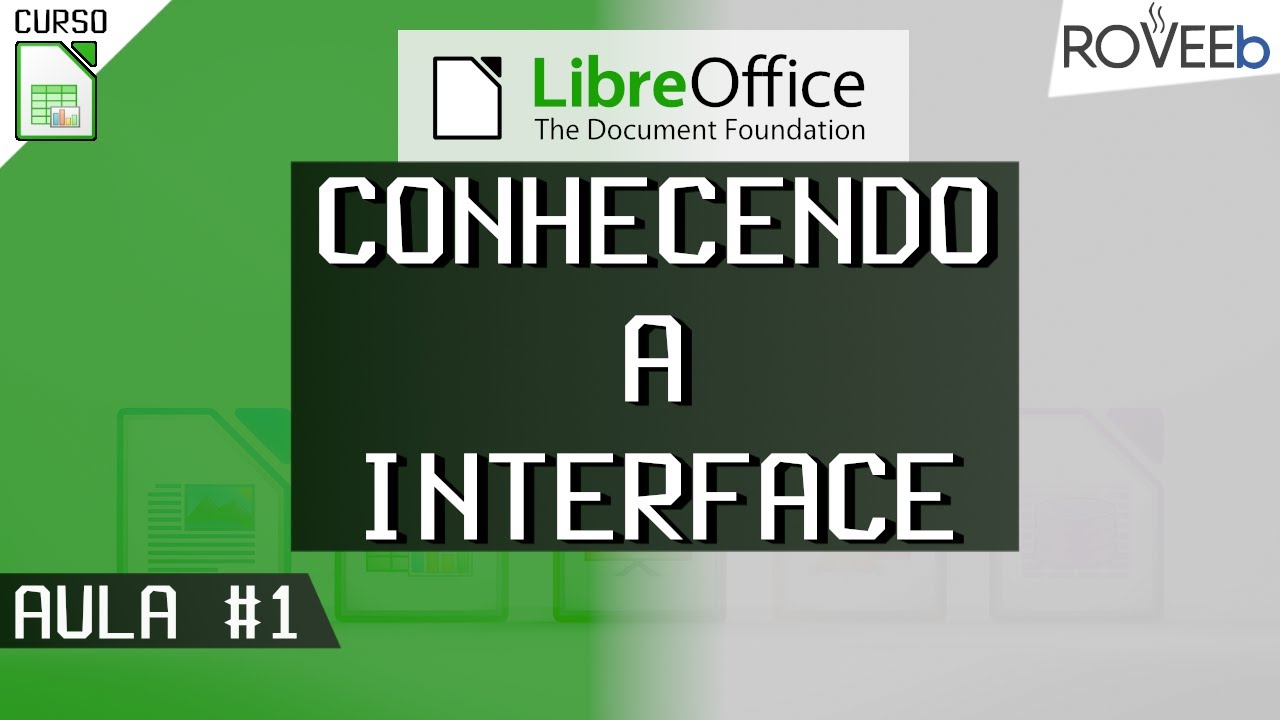Curso de LibreOffice Calc: Conhecendo a INTERFACE - Aula #01