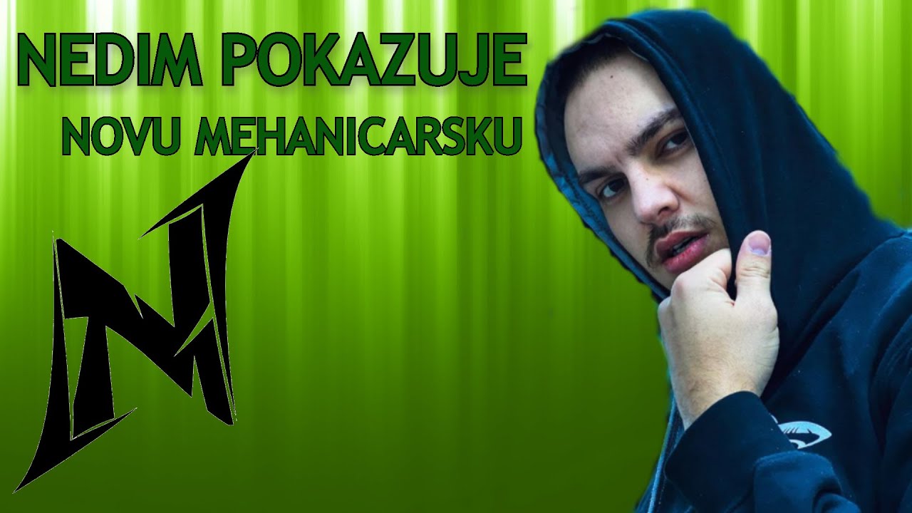 NEDIM POKAZUJE NOVU MEHANICARSKU RADNJU !! [NTEAMRP]