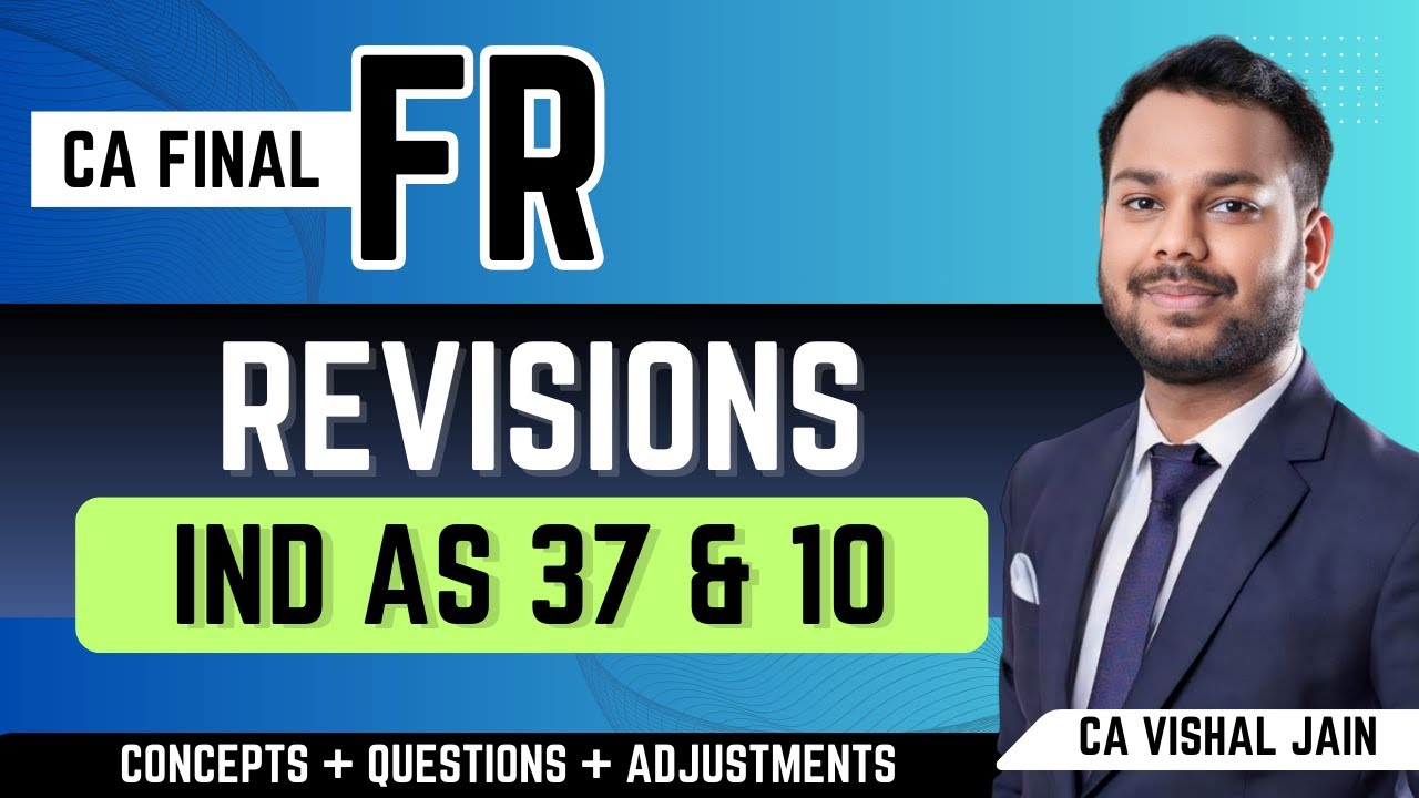 Ind AS 37 & Ind AS 10 | CA Final FR Revisions | CA Vishal Jain