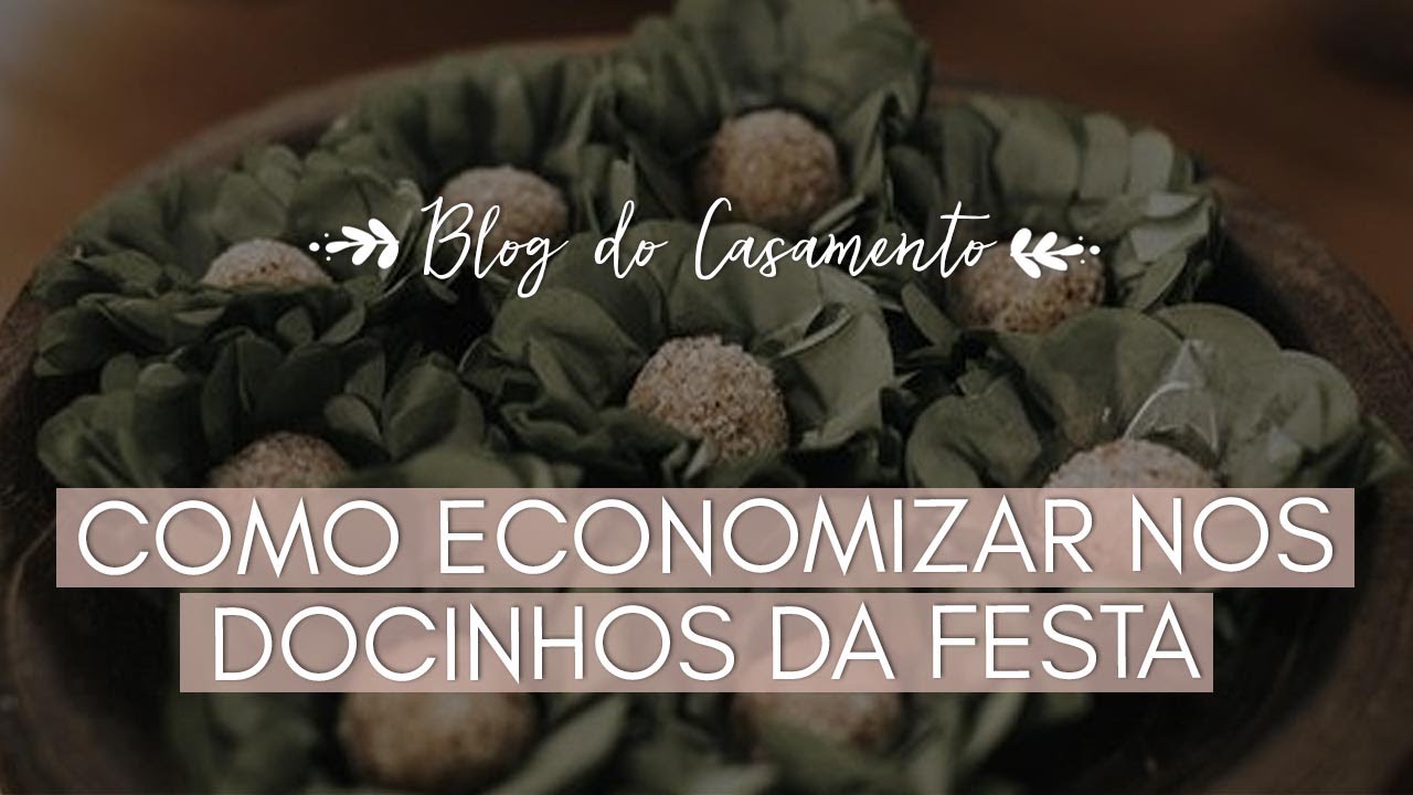 Como ECONOMIZAR NOS DOCINHOS da festa