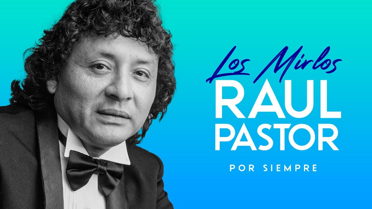Los Mirlos Enganchados de Lo Mejor | Homenaje a Raul Pastor Por Siempre!