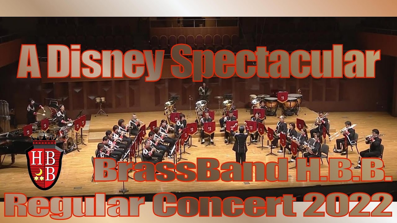 A Disney Spectacular (Peter Graham)  BrassBand H.B.B. Regular Concert 2022