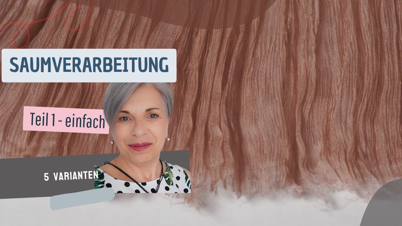 Saum Verarbeitung - 5 Varianten