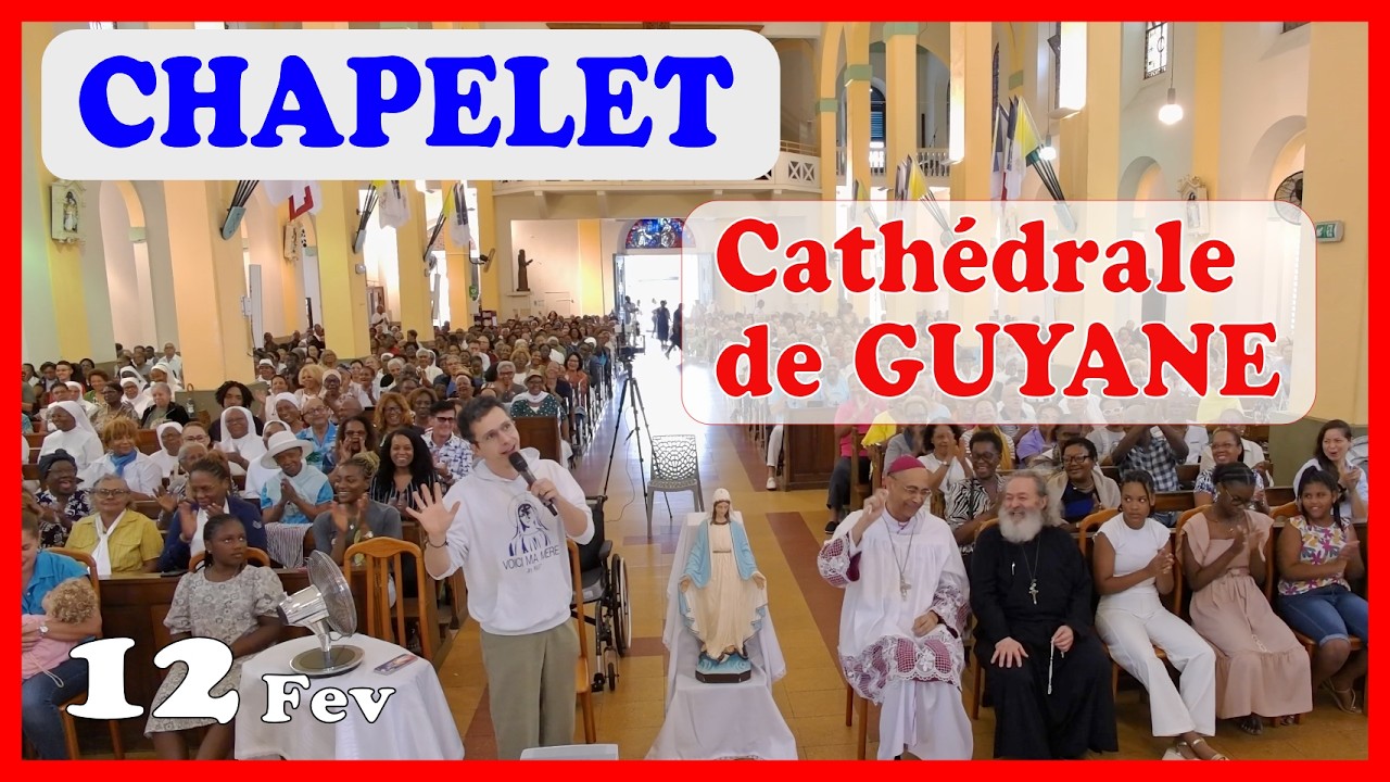 CHAPELET - NDML 🙏 Cathédrale Cayenne Guyane | Jeudi 12 Février