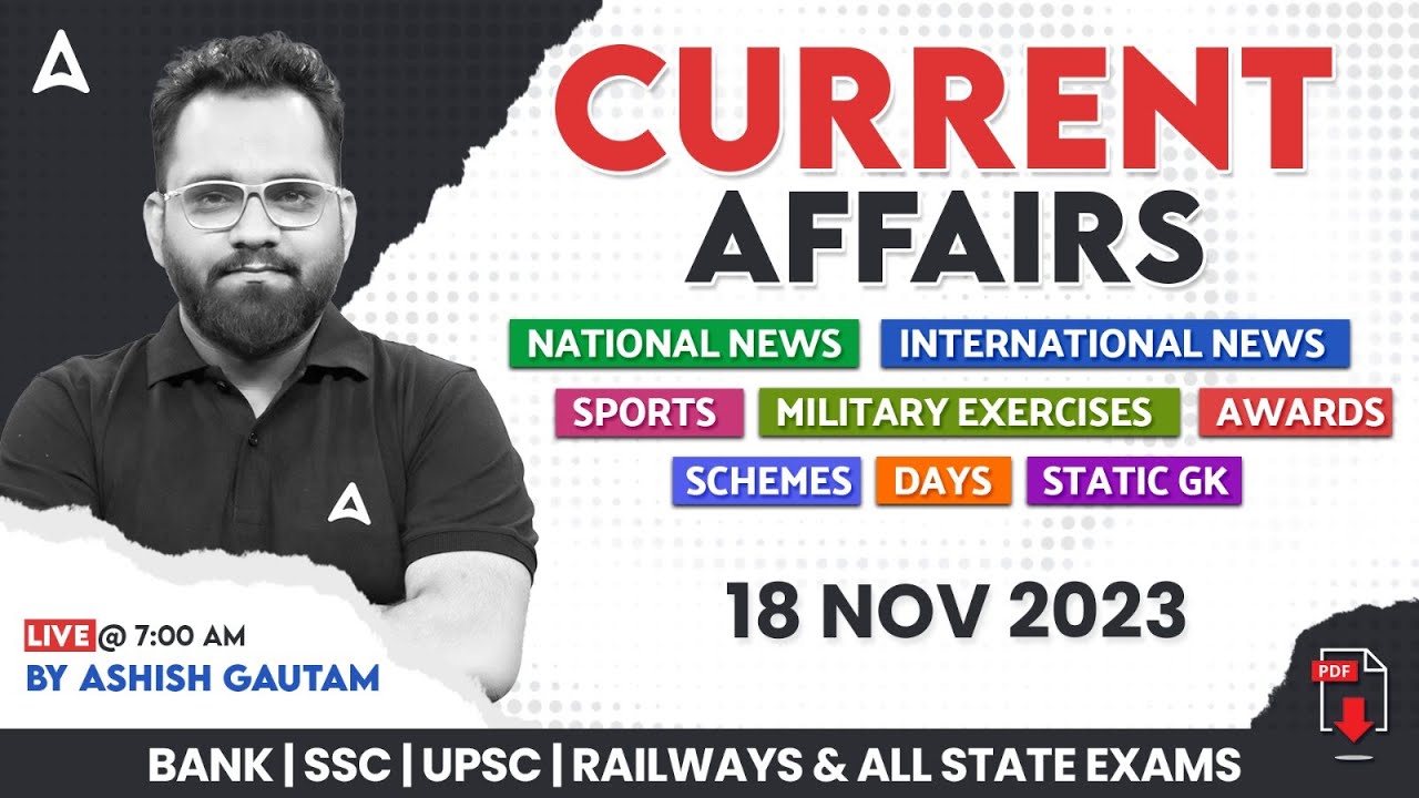 18 NOVEMBER 2023 CURRENT AFFAIRS | ALL EXAMS IMP. CURRENT AFFAIRS | ASHISH GAUTAM SIR