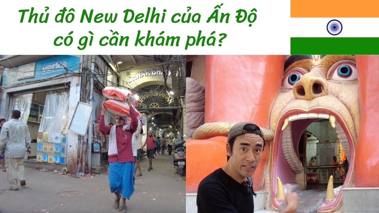 Ấn Độ cận cảnh. Những điều đáng khám phá nhất ở thủ đô New Delhi 🇮🇳