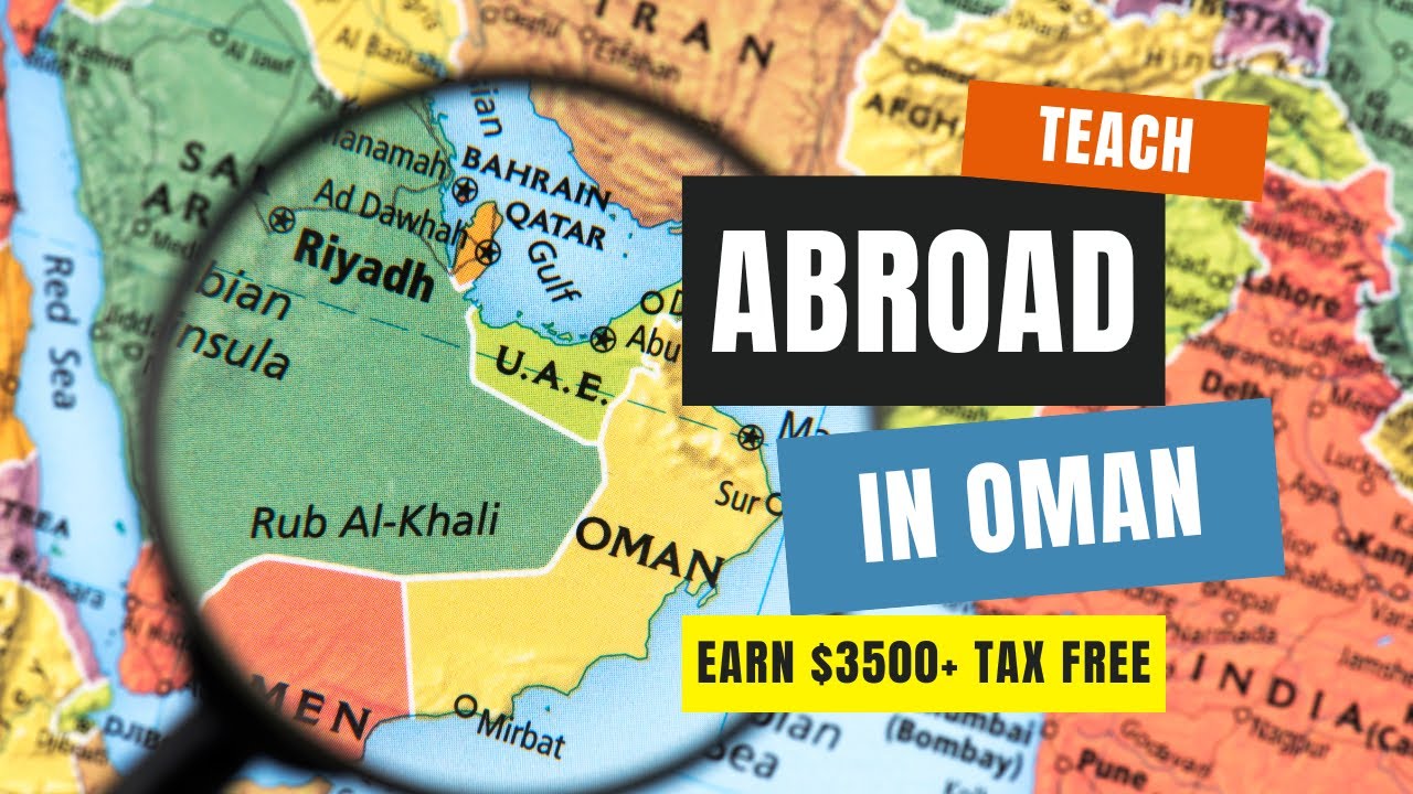 Teaching in Oman: Earn $3500+ Tax Free Salary | Teach Abroad
