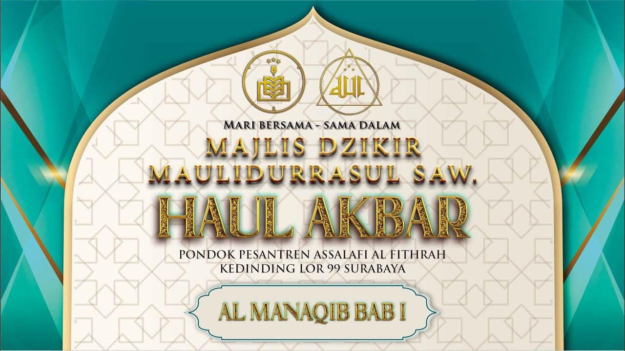 AL MANAQIB BAB I - MAJLIS DZIKIR MAULIDURRASUL SAW & HAUL AKBAR AL FITHRAH 2025