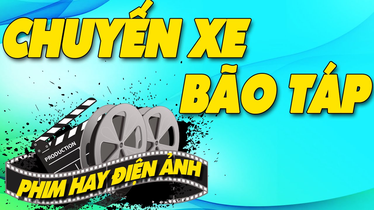 Chuyến Xe Bão Táp Full | Phim Việt Nam Cũ Hay