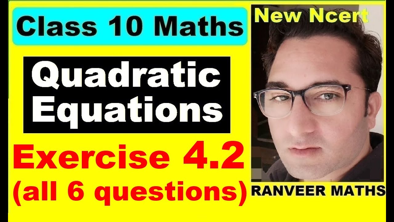 Class 10 Maths - Ex.4.2, Q1 to Q6  Chapter 4 - Quadratic Equations - NEW NCERT - Ranveer Maths 10