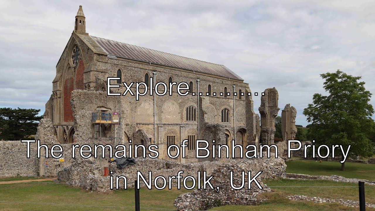 Binham Priory in Norfolk UK - Exploring what remains
