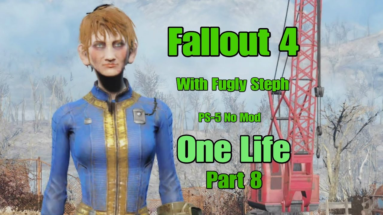 Fallout 4 - One Life with FuglySteph pt 08