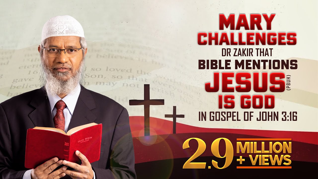 Mary Challenges Dr Zakir that Bible mentions Jesus (pbuh) is God in Gospel of John 3:16