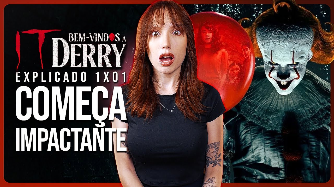 BEM VINDOS A DERRY 1x01 EXPLICADO: COMEÇOU IMPACTANTE