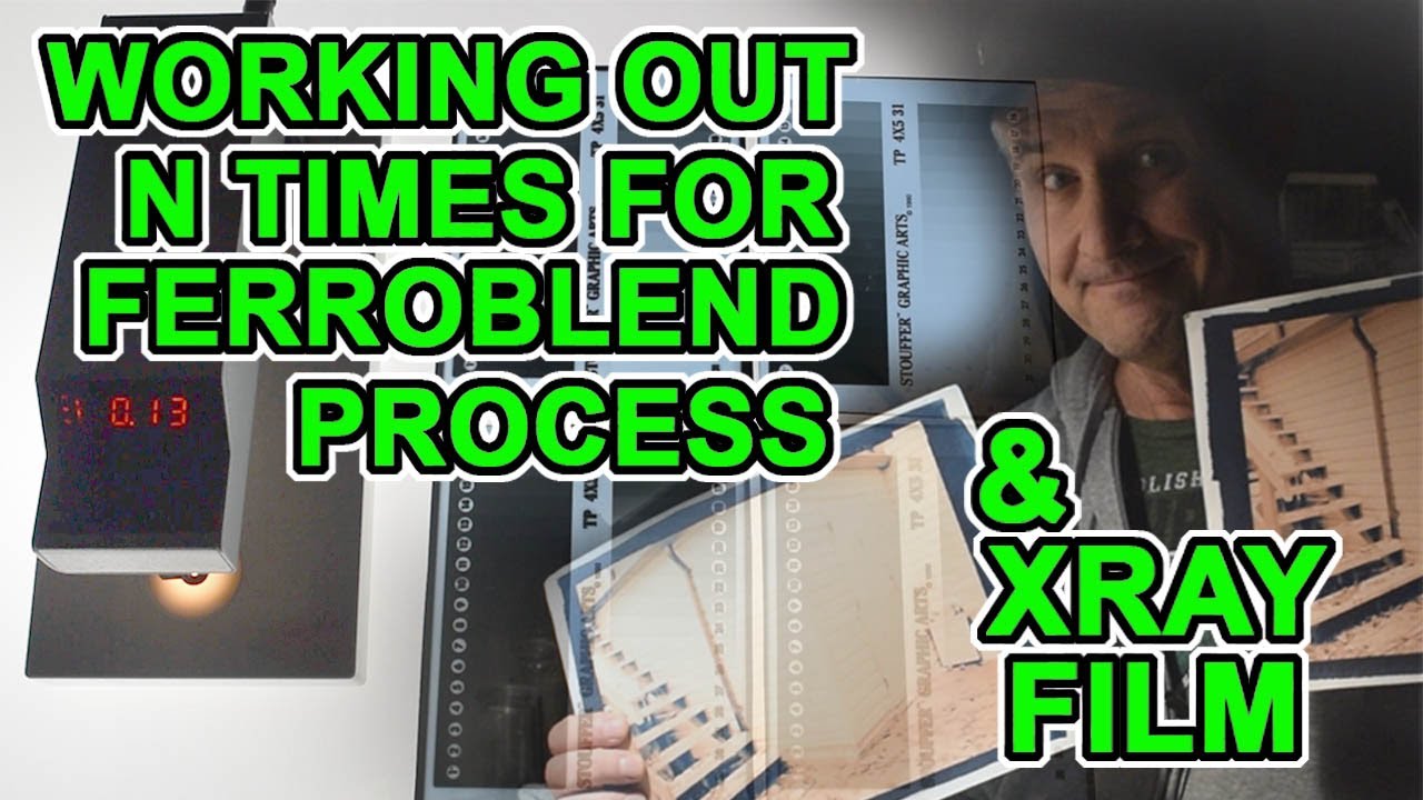 Working Out N Development Times: XRAY Film & Ferroblend Process!