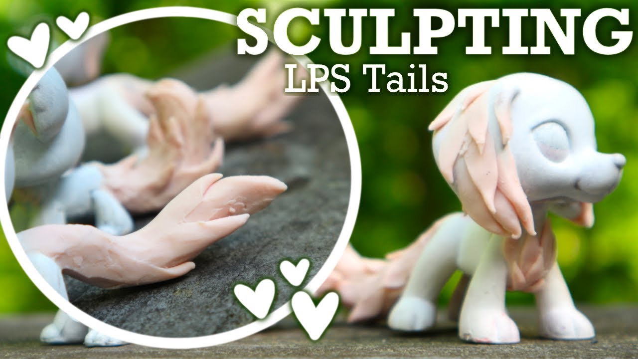 How to sculpt tails on your LPS