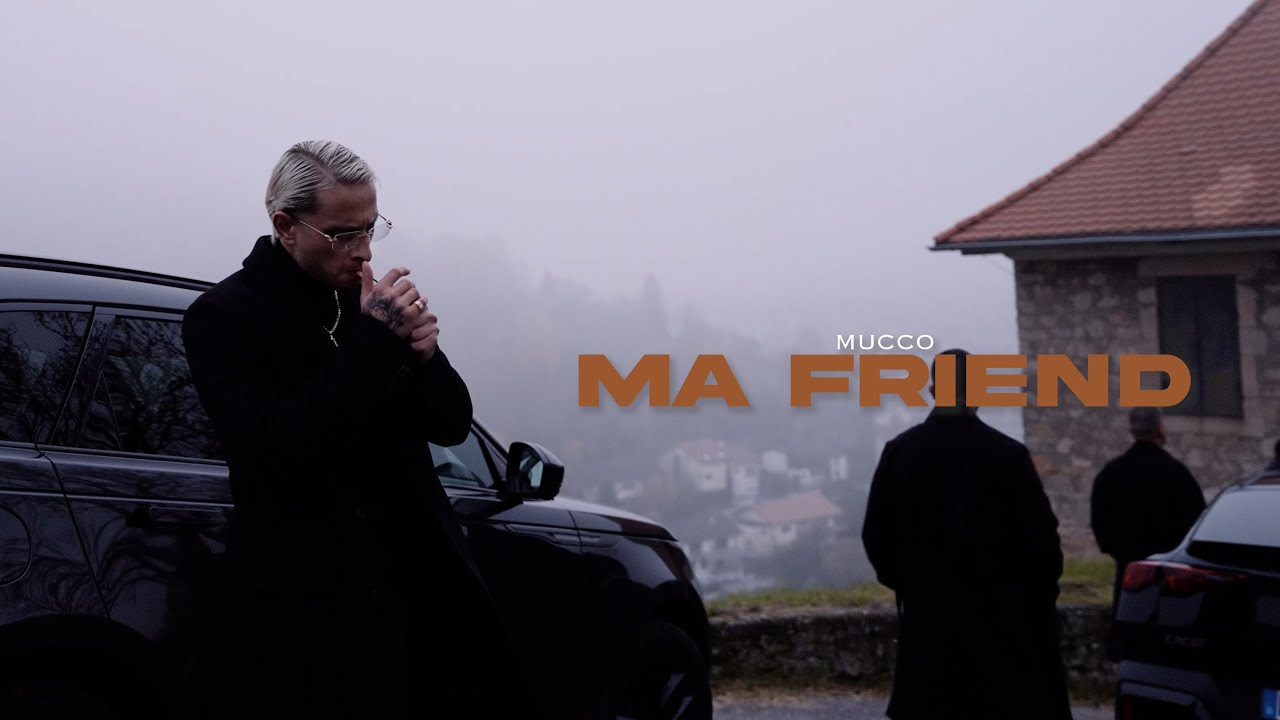 MUCCO - MA FRIEND (Official Video)